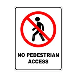 No Pedestrian Access Sign